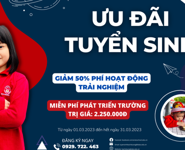 THÁNG 3 NGẬP TRÀN ƯU ĐÃI – ĐĂNG KÝ NHẬP HỌC NGAY HÔM NAY MẦM NON BẠCH DƯƠNG